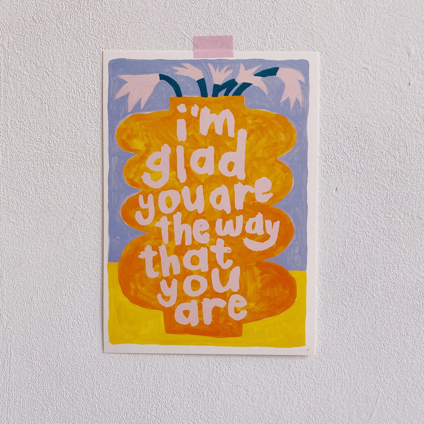 vase feelings | i'm glad you are the way that you are
