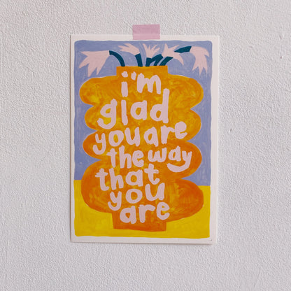 vase feelings | i'm glad you are the way that you are