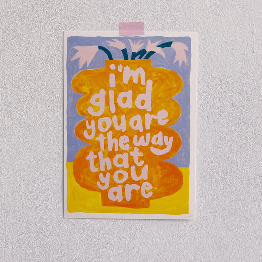 vase feelings | i'm glad you are the way that you are